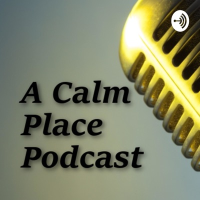 A Calm Place A Calm Place
