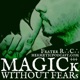 MAGICk WITHOUT FEARs "Hermetic Podcast" with Frater R∴C∴