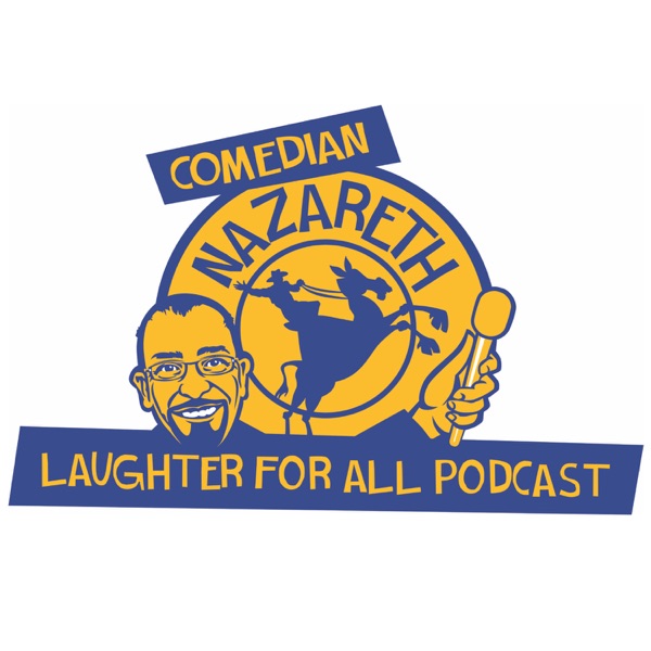 Laughter for All Podcast with Comedian Nazareth Artwork