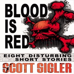 Scott Sigler Slices: BLOOD IS RED