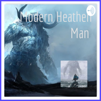 Modern Heathen Man podcast