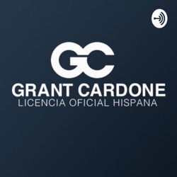 PODCAST 10X | Grant Cardone Hispano |