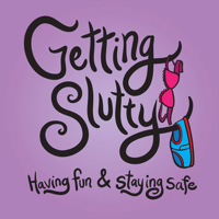Getting Slutty podcast