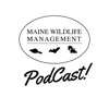 Maine Wildlife Management Podcast artwork