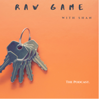 Raw Game With Shan podcast