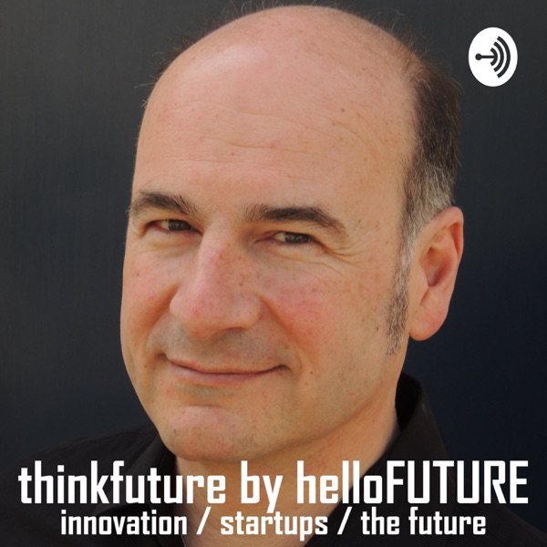 thinkfuture by hellofuture - innovation disruption and the future thinkfuture by hellofuture - innovation disruption and the future