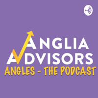 Angles, The Anglia Advisors Podcast podcast