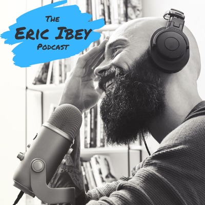 The Eric Ibey Podcast The Eric Ibey Podcast