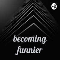 becoming funnier podcast