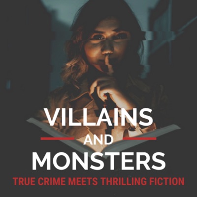 Villains and Monsters Villains and Monsters