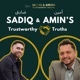 Sadiq & Amin's Trustworthy Truths