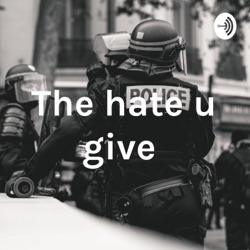 Hate you give