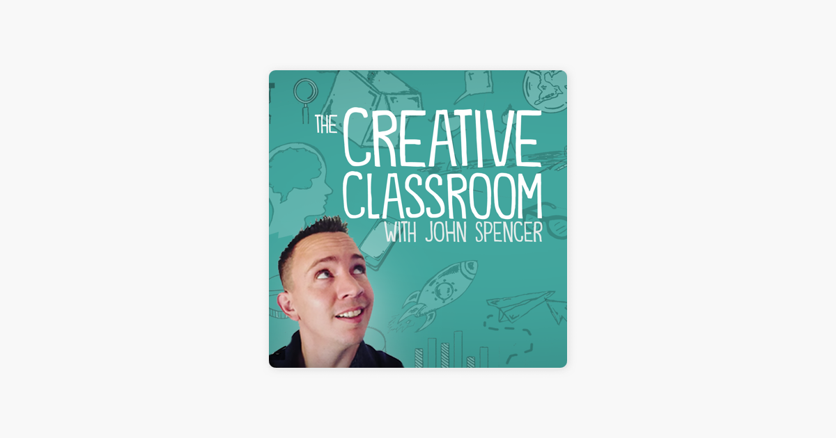 ‎The Creative Classroom with John Spencer: Five Ways Humor Boosts Creative Thinking and Problem-Solving in the Classroom on Apple Podcasts