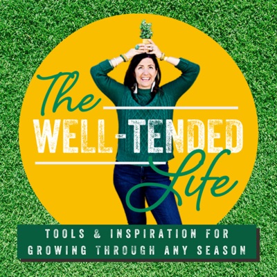 The Well-Tended Life The Well-Tended Life