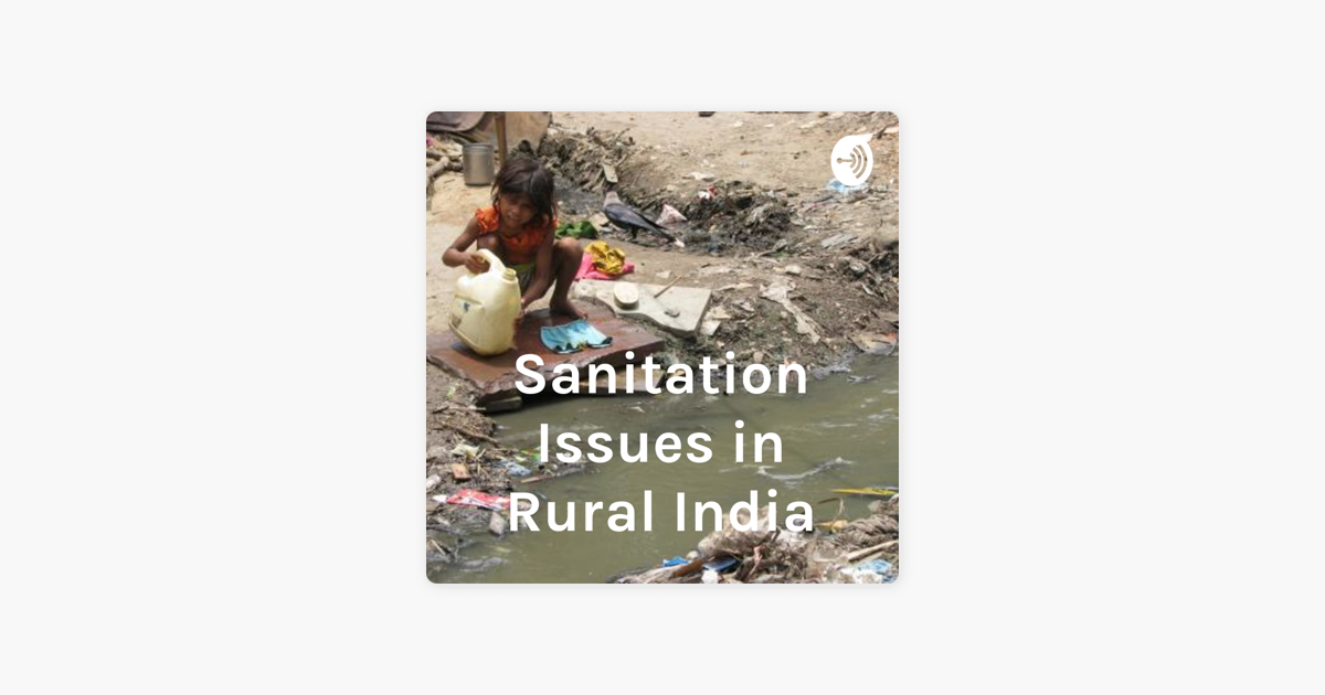 ‎sanitation Issues In Rural India On Apple Podcasts