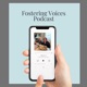 Fostering Voices Podcast