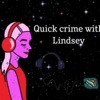Quick Crime with Lindsey artwork