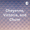 Cheyenne, Victoria, and Chum artwork
