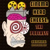 Cinema Head Cheese: The Podcast! artwork