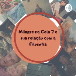 Milagre Na Cela 7 E Sua Relação Com A Filosofia