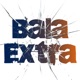 Bala Extra