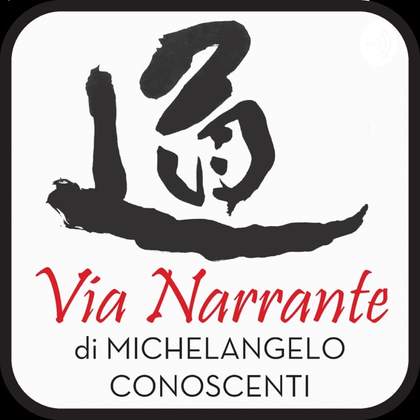 Via Narrante: Il Podcast - Michelangelo Conoscenti -