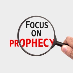 Focus on Prophecy (audio)