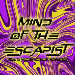 Escapism: A Film and Video Game Podcast