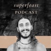 SuperFeast Podcast artwork