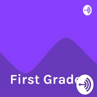 First Grade podcast