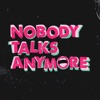 Nobody Talks Anymore artwork