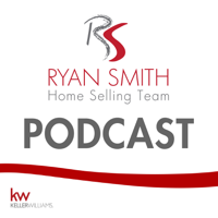 Ryan Smith Home Selling Team Real Estate Podcast podcast
