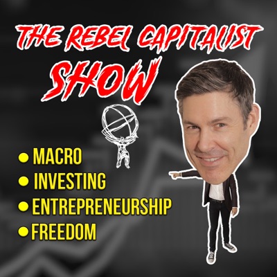 The Rebel Capitalist Show The Rebel Capitalist Show