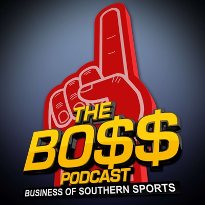 The BOSS Podcast (The Business Of Southern Sports) The BOSS Podcast (The Business Of Southern Sports)
