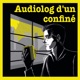 Audiolog d'un confiné