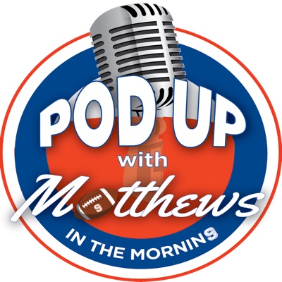 PodUp with Matthews in the Morning PodUp with Matthews in the Morning
