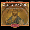 Glory to God - Fr. Stephen Freeman and Ancient Faith Radio