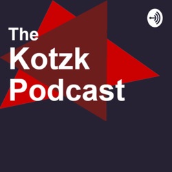 The Kotzk Podcast