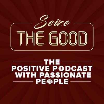 Seize the Good Seize the Good