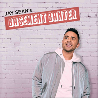 Jay Sean's Basement Banter podcast