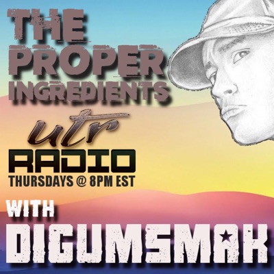 The Proper Ingredients .. UTR Radio The Proper Ingredients .. UTR Radio