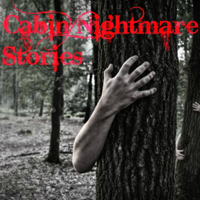 Cabin Nightmare Stories podcast