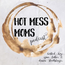 Hot Mess Moms