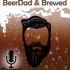 BeerDad and Brewed Podcast artwork