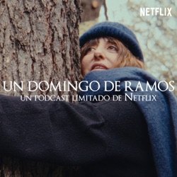 Netflix presenta: Un domingo de Ramos