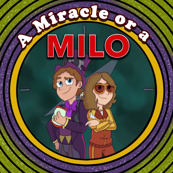 A Miracle or a Milo - The Show!