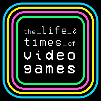 The Life & Times of Video Games The Life & Times of Video Games