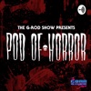 Pod of Horror - Presented by The G-Rod Show artwork