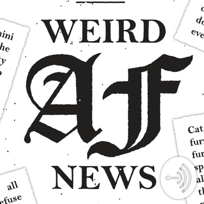 Weird AF News Weird AF News