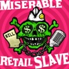 Miserable Retail Slave artwork